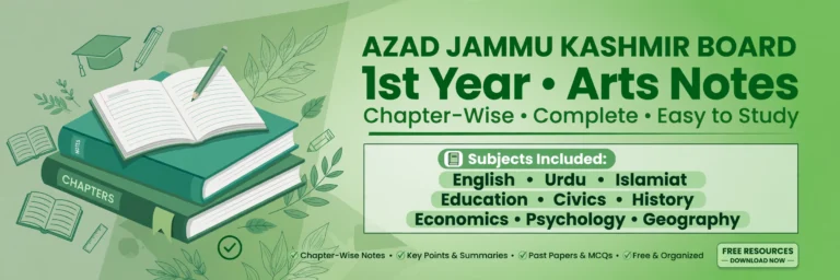 AJK board 1st year arts notes chapter wise study guide for all arts subjects with PDF downloads